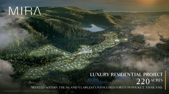 Ananda Unveils MIRA VALLEY: A .4 Billion Luxury Residential Project in Phuket’s Hidden Valley, Nestled Within 8,000 Acres of Untouched Forest.
